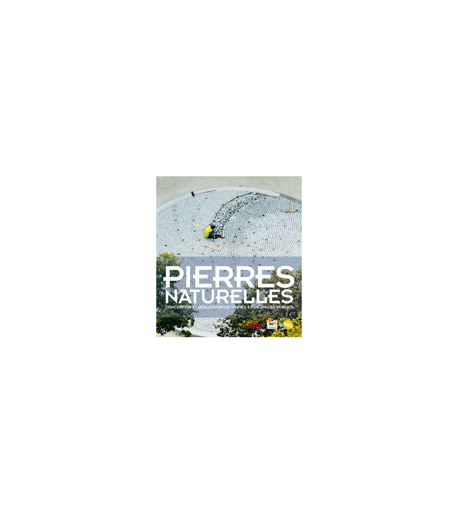 Pierres Naturelles, Conception et Réalisation de Voiries et d’Espaces Publics Pierres Naturelles, Conception et Réalisation de Voiries et d’Espaces Publics