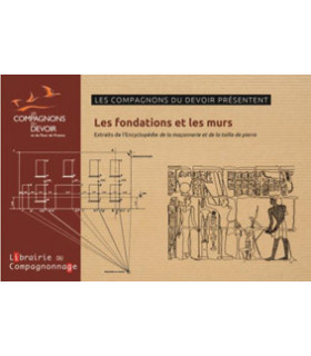 Encyclopédie de la Maçonnerie et de la Taille de Pierre : les fondations et les murs